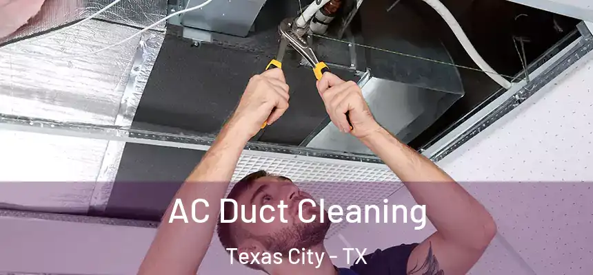  AC Duct Cleaning Texas City - TX