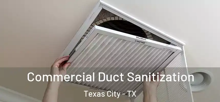  Commercial Duct Sanitization Texas City - TX