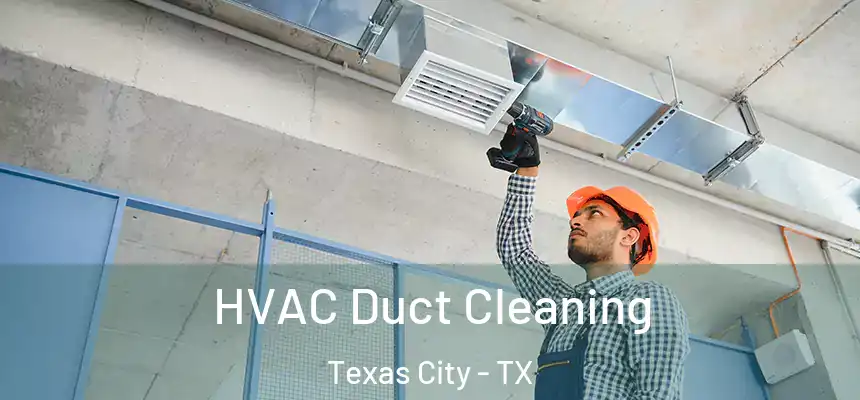 HVAC Duct Cleaning Texas City - TX